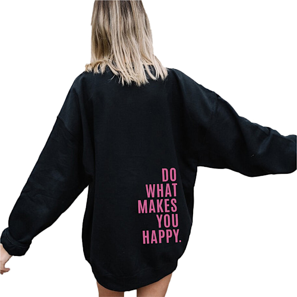 Dam Hoodie \"Do Wh s Yo Hppy\" Personlig Hoodie Lös Mode Tröja Black L