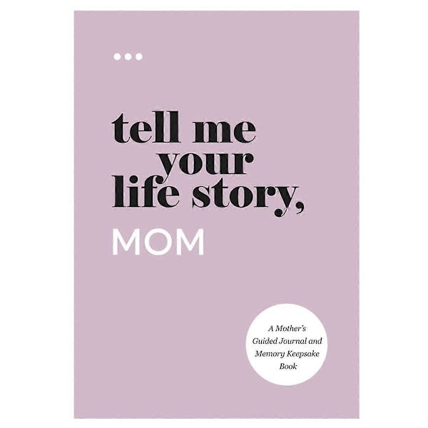 Fortell Meg Din , Mamma: En Mors Guidede Journal og Minnebok (Fortell Meg Din )