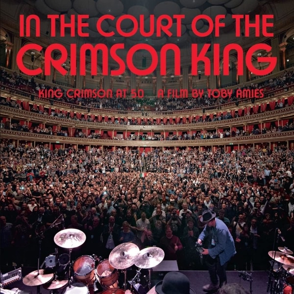 the Court of the Crimson King - King Crimson at 50 Film - Expanded