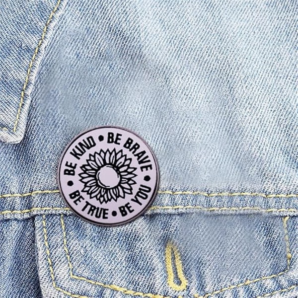 VAR SNÄLL VAR MODIG VAR DU VAR SANN Solros Brosch Svartvita Linjer Solros Brosch Badge Inspirerande Emalj Pin Modig