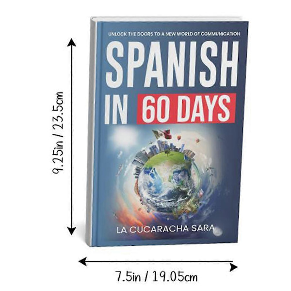 Spanish in 60 Days Language Learning Workbook - Learn Local Slang and Conversation Starters with Practical Grammar, EN