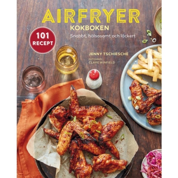 Airfryer-kokboken : snabbt, hälsosamt och läckert (inbunden)