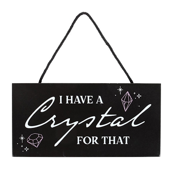 Something Different I Have A Crystal For That Hängande Skylt En Black/White One Size