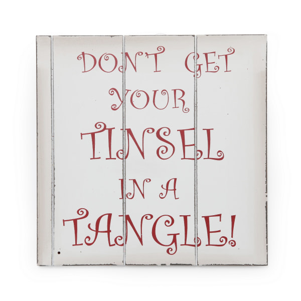Christmas Shop Dont Get Your Tinsel In A Tangle Sign One size ( White / Red One size (24cm X 24cm)