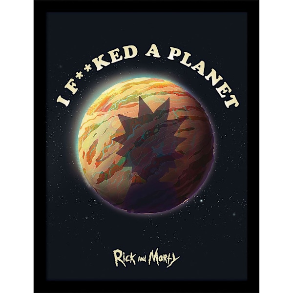 Rick And Morty I F**ked A Planet Inramad Poster 40cm x 30cm Svart Black 40cm x 30cm