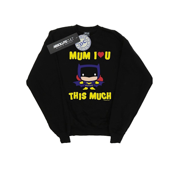 DC Comics Girls Batgirl Mum I Love You This Much Sweatshirt 3-4 Black 3-4 Years