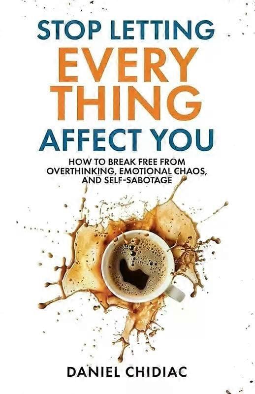 Stop Letting Everything Affect You af Daniel Chidiac Paperback Ny Bog