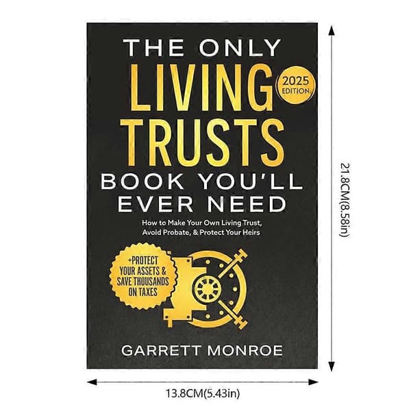 The Only Living Trust Book: Create Your Trust, Avoid Probate, Protect Assets, and Save Taxes - Wealth Strategy Guide