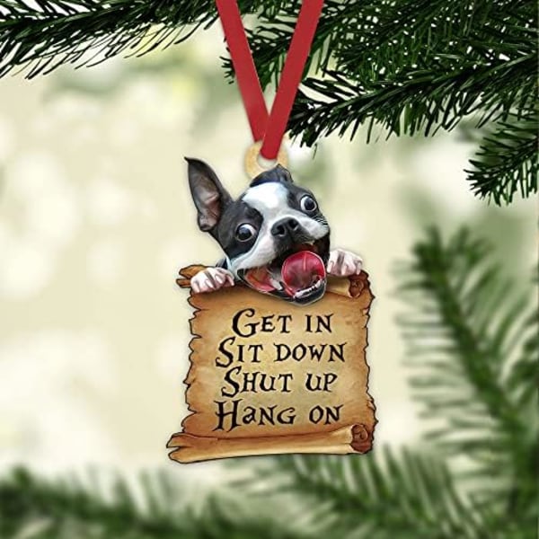 Morsom Boston Terrier Bil Ornament - "Get in, Sit Down, Shut Up, Hang On" - 2D Flat Bakrute Speil Tilbehør, Julepynt