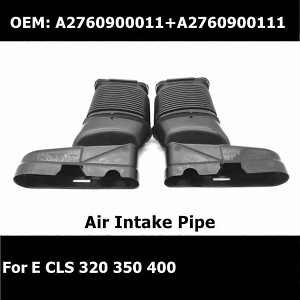 CASA 1 Par 2760900011 2760900111 Bil Tillbehör Insugningsrör för - E CLS 320 350 400 A2760900011 A276090