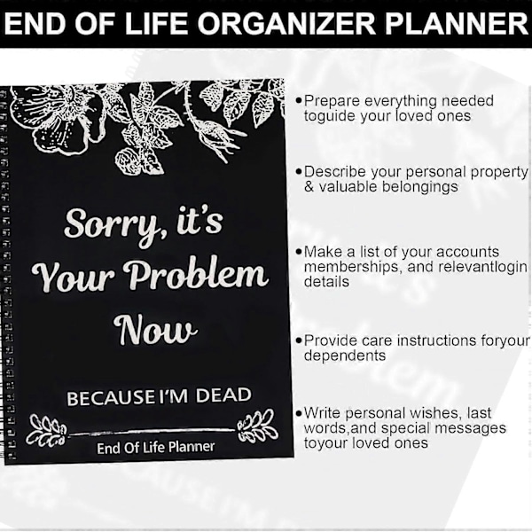 Beklager, det er dit problem nu, for jeg er død, sjov livsplanner, guidet notesbog til organisering af endelige arrangementer LGL
