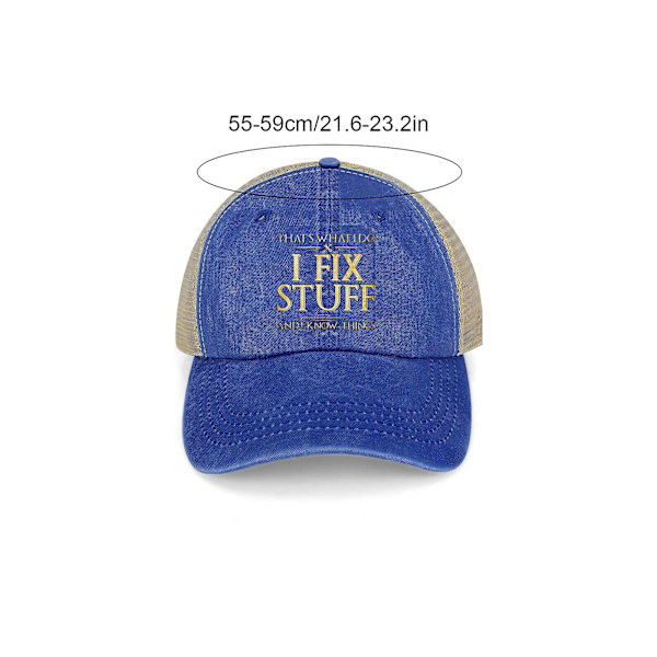 Det er det, jeg gør, jeg reparerer ting, og jeg ved ting Hat Baseball Cap Justerbar Sjov Fashion Trucker Hats（Blå）