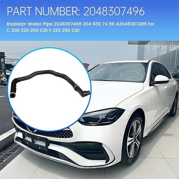 Radiatorvattenrör 2048307496 204 830 74 96 A2048307496 för - C 200 220 250 CDI E 220 250 CDI
