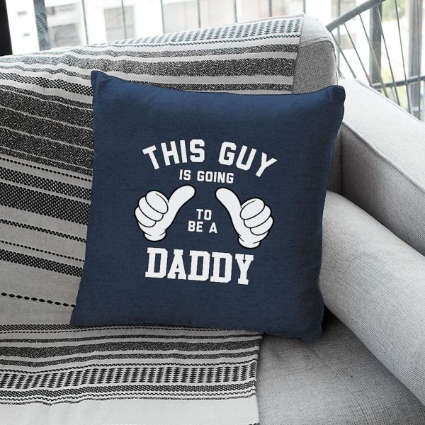 Gonna Be A Daddy Thumbs Cushion 18"x18"