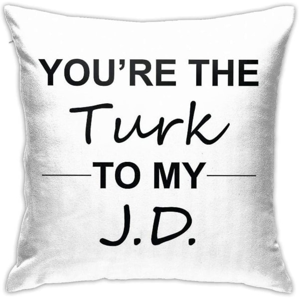 Scrubs Tv Show Decors - Youre The Turk To My Jd Cushion Cover Dekorativt case för soffa sovrum 18"x18"