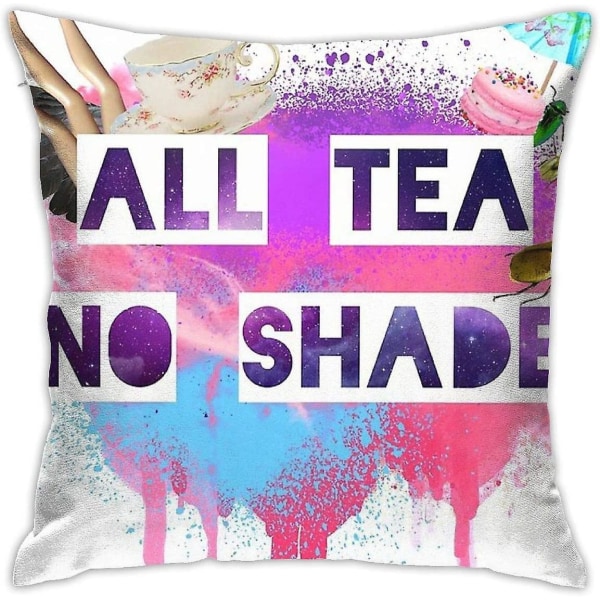 All Tea No Shade Kudde Cover Dekorativt case för soffa sovrum 18"x18"