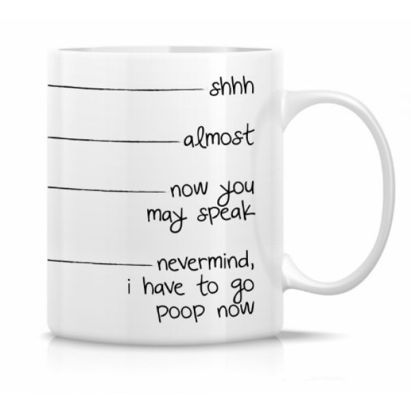 Shh.Nevermind, Time to Poop Mugg - Rolig Bajs Mugg - 11OZ kaffemugg - Muggar för mig