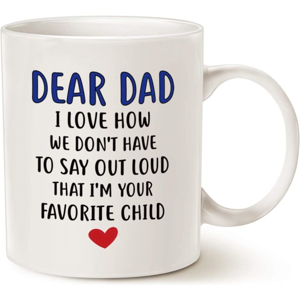 Funny Coffee Mug for Dad, Dear Dad, I'm Your Favorite Child Coffee Mug, Best Bir