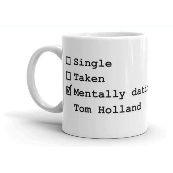 Singel Tagen Mentally Dating Tom Holland Kaffe Mugg Frukost Mugg Funny Coffee M