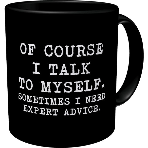 Svart Självklart pratar jag med mig själv, ibland behöver jag expertråd 11 uns roligt