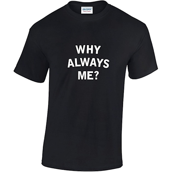 Pesty Why Always Me T-paita Black M