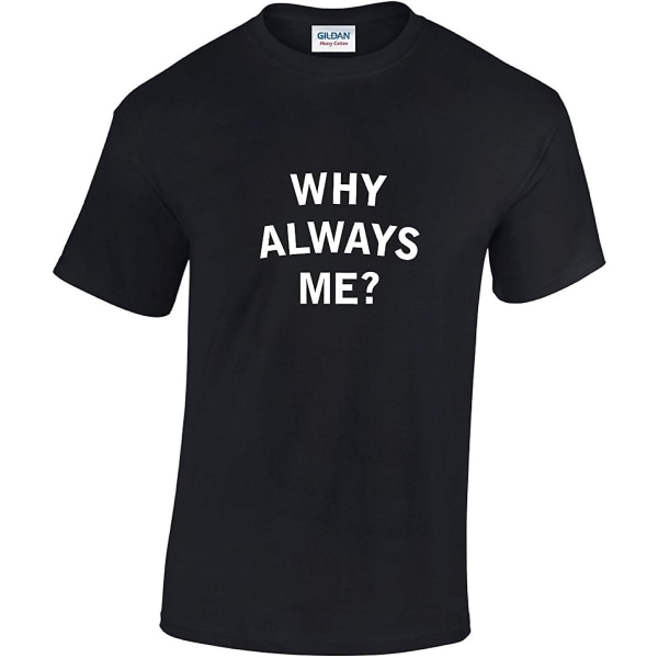 T-shirt med sköljd Why Always Me Black M