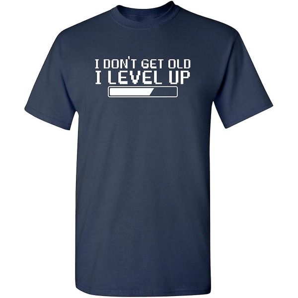 Jeg blir ikke eldre, jeg går opp i nivå Gaming Grafisk Nyhet Sarkastisk Morsom T-skjorte Navy M