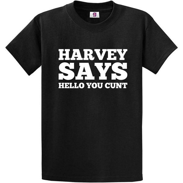 Funny Harvey Says Hello You Cnt Sarcastic Novelty Mean Slogan Unisex T-shirt -vuxen, 3xl Black L