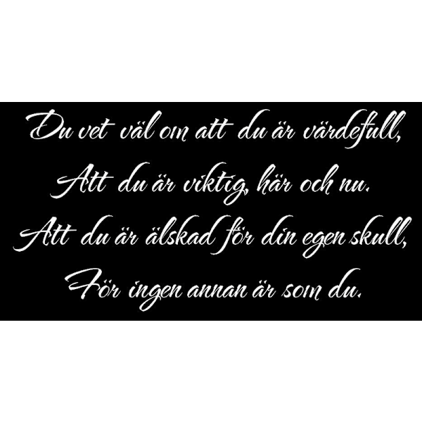 Väggord - Du vet väl om att du är... vit white