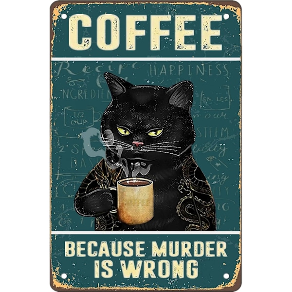 Retro Katt Kaffe Metallskylt Vintage Kökskyltar Väggdekor Eftersom Mord Är Fel Roliga Plåtskyltar Bar Dekorationer Konst Affisch 8x12 Tum-XF4-