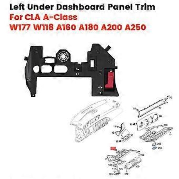 Vänster Panel under Instrumentbrädan A1776800900 för CLA A-Klass W177 W118 A160 A180 A200 A250 Fotutrymme Panel