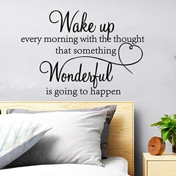 Vågn op hver morgen med tanken om noget vidunderligt