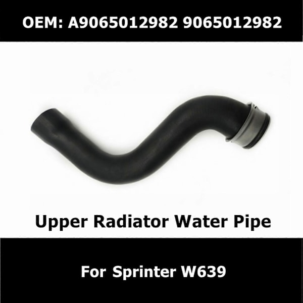 Motorøvre Radiatorrør Kølervandslange A9065012982 til Sprinter W639 210 Cdi 211 Cdi 213 Cdi