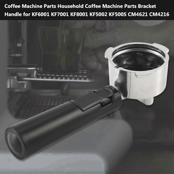 Kaffemaskine Dele Husholdnings Kaffemaskine Dele Beslag Håndtag kompatibel med KF6001 KF7001 KF8001 KF5002 KF500S CM4621 CM4216