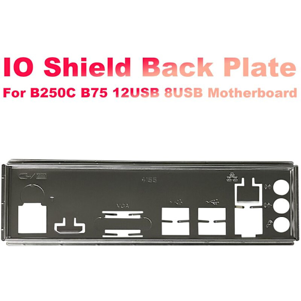 Beskyttelsesplate for I/O for B250C B75 12USB B75 8USB Mining Motherboard Io Baffle Chassis Bracket