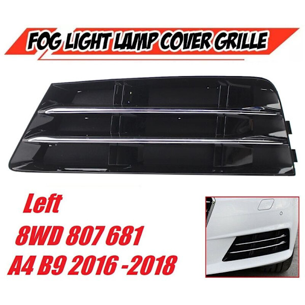 Vasen etupuskurin sumuvalon säleik kromipanelilla - Audi A4 B9 2016-2017 sumuvalon peite 8WD807681