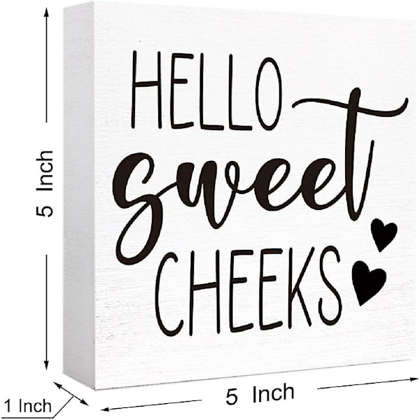 Rolig badrumsskylt i trä Hello Sweet Cheeks Träblockskylt för badrumshyllan Toalett Toalett Hembordsdekoration, bondgård Badrumsträlåda