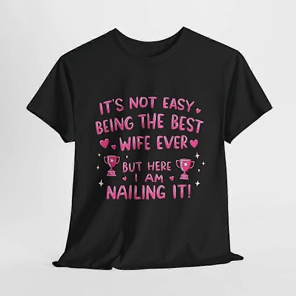 Det är inte lätt att vara den bästa frun någonsin, men här är jag och rockar det, Premium Mjuk T-shirt Stil 0188 S