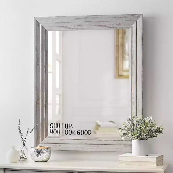 Shut UP You Look Good Quote Mirror Decal Inspirerande Spegeldekal