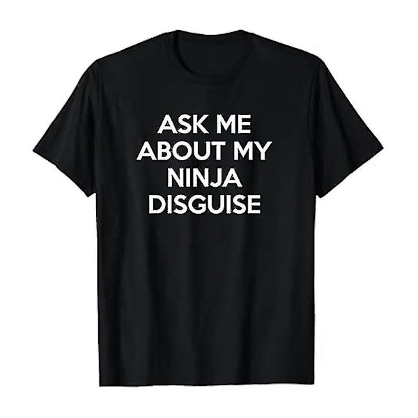 Män frågar mig om min ninja förklädnad Flip T-shirt Rolig kostym Grafisk humor T-shirts Toppar Black 4XL