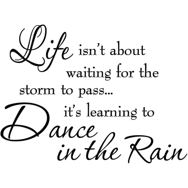 Elämä ei ole odottamista, kunnes myrsky menee ohi, se on oppimista tanssimaan sateessa Vinyyli seinätarra inspiraatiota herättäviä lainauksia