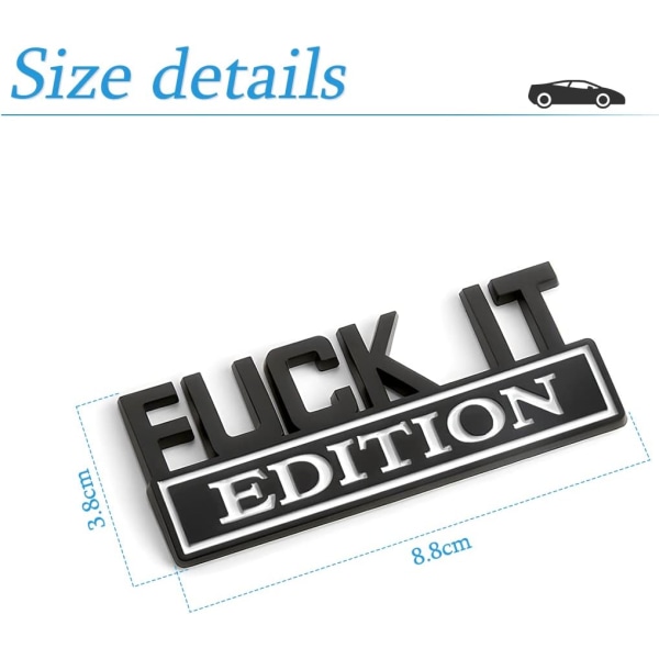 Fuck IT Edition Emblem, Bilsida Bakre Främre Huv Bagageutrymme Dörr Emblem, Bil Fender Emblem Ersättningstillbehör Passar för Bil Lastbil SUV (Svart-Vit)