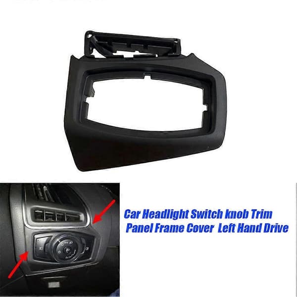 Bilfrontlysbryterknapp Trimpanelrammedeksel for Ford Focus 12-14 Frontlysbryterknapper Venstrestyrt