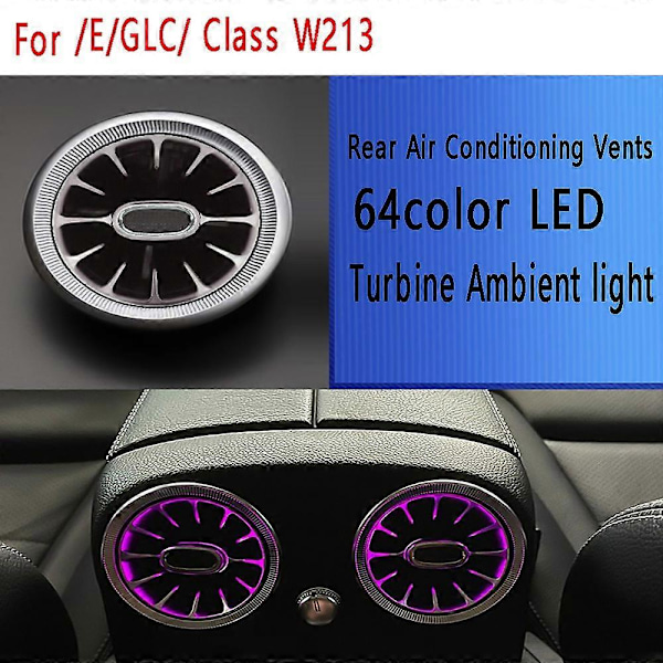 Bakre Luftkonditioneringsventiler 64-Färgs LED Turbin Ambient Belysning för Mercedes Benz C /E/GLC/ Klass W213