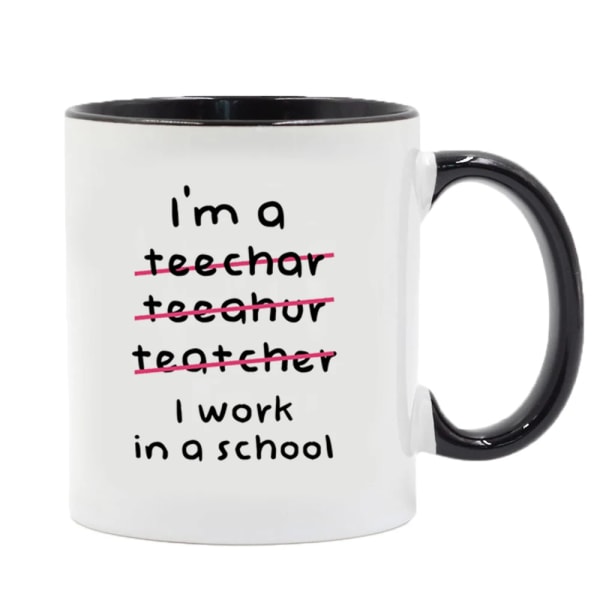 Jag är lärare, jag jobbar i en skolmugg 11oz Keramik Kaffe MUGG Lärarens dag eller födelsedagspresent