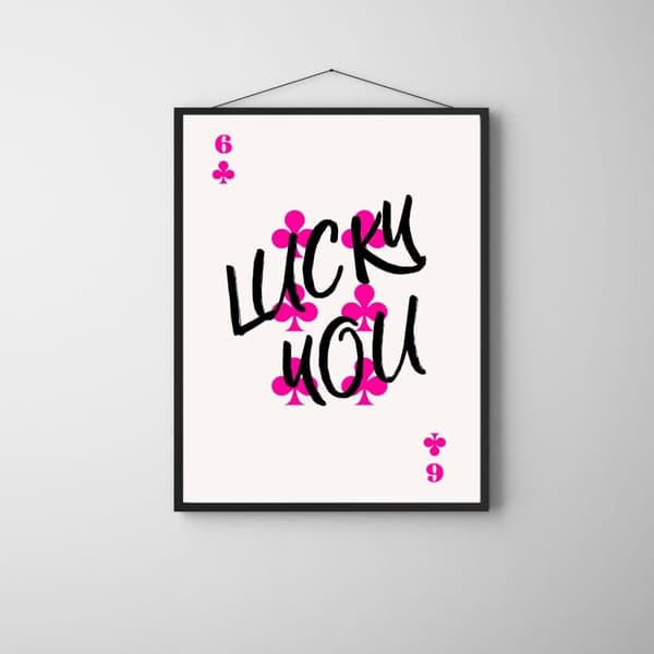 Lucky You Poster 50x70 cm – Text Affisch | Positiv Väggkonst