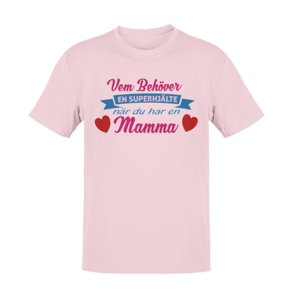 Mamma T-shirt Vem behover en Superhjälte Rosa t-shirt Pink XL