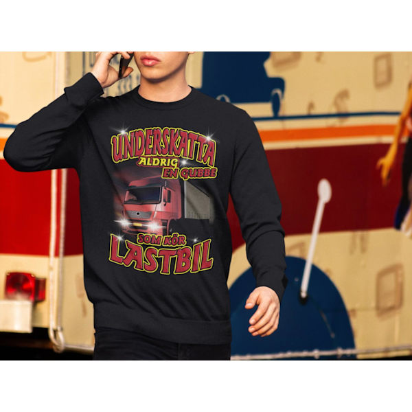Lastbil Sweatshirt - Underskatta aldrig en gubbe Sweatshirt XL