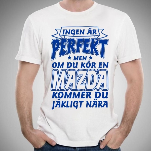 Mazda bil bomull t-shirt - Ingen är perfekt men kör Mazda.... S