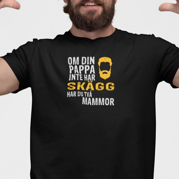 Pappa T-shirt med - Om din pappa inte har skägg har du 2 mammor Black M